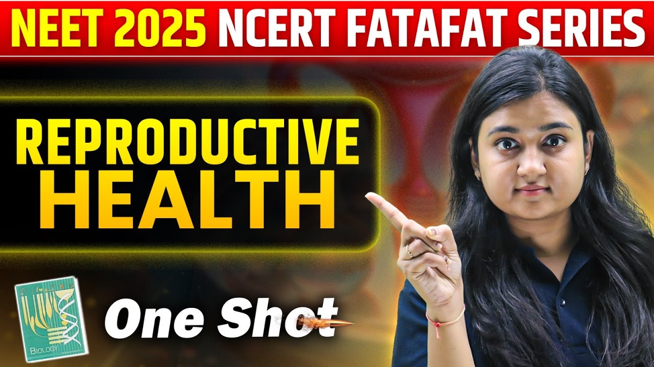 NEET 2025 : Complete Reproductive Health in One Shot 🔥| Fastest Revision for NEET | eSaral