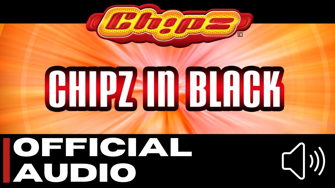 Chipz - Chipz In Black [Official Audio]