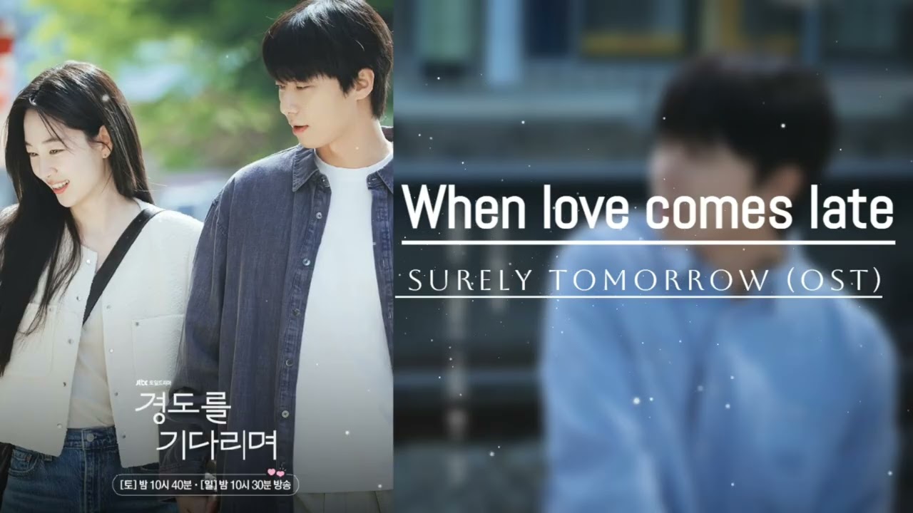 When Love Comes Late - (Surely Tomorrow OST) | Aesthetic & Soulful Vibes | SeoulVibes 🌸✨