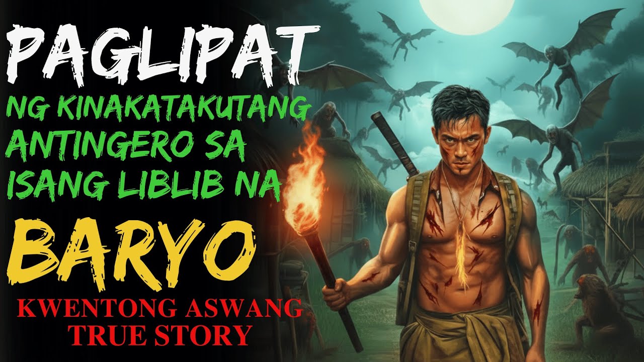 PAGLIPAT NG KINAKATAKUTANG ANTINGERO SA ISANG LIBLIB NA BARYO | Kwentong Aswang | True Story