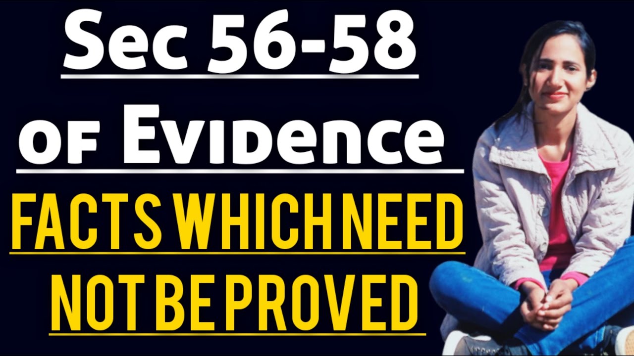 Sections 56 to 58 of evidence explained with cases | Facts which need not be proved in evidence