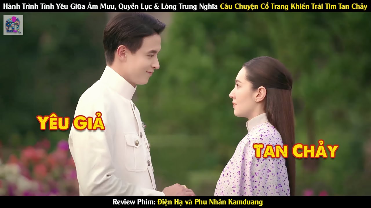 Review Phim Thái Lan: Điện Hạ và Phu Nhân Kamduang | Câu Chuyện Khiến Cả Hoàng Cung Rơi Nước Mắt