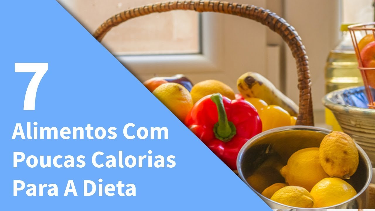 7 Alimentos Com Poucas Calorias Para Dieta | Lista de Alimentos e Suas Calorias