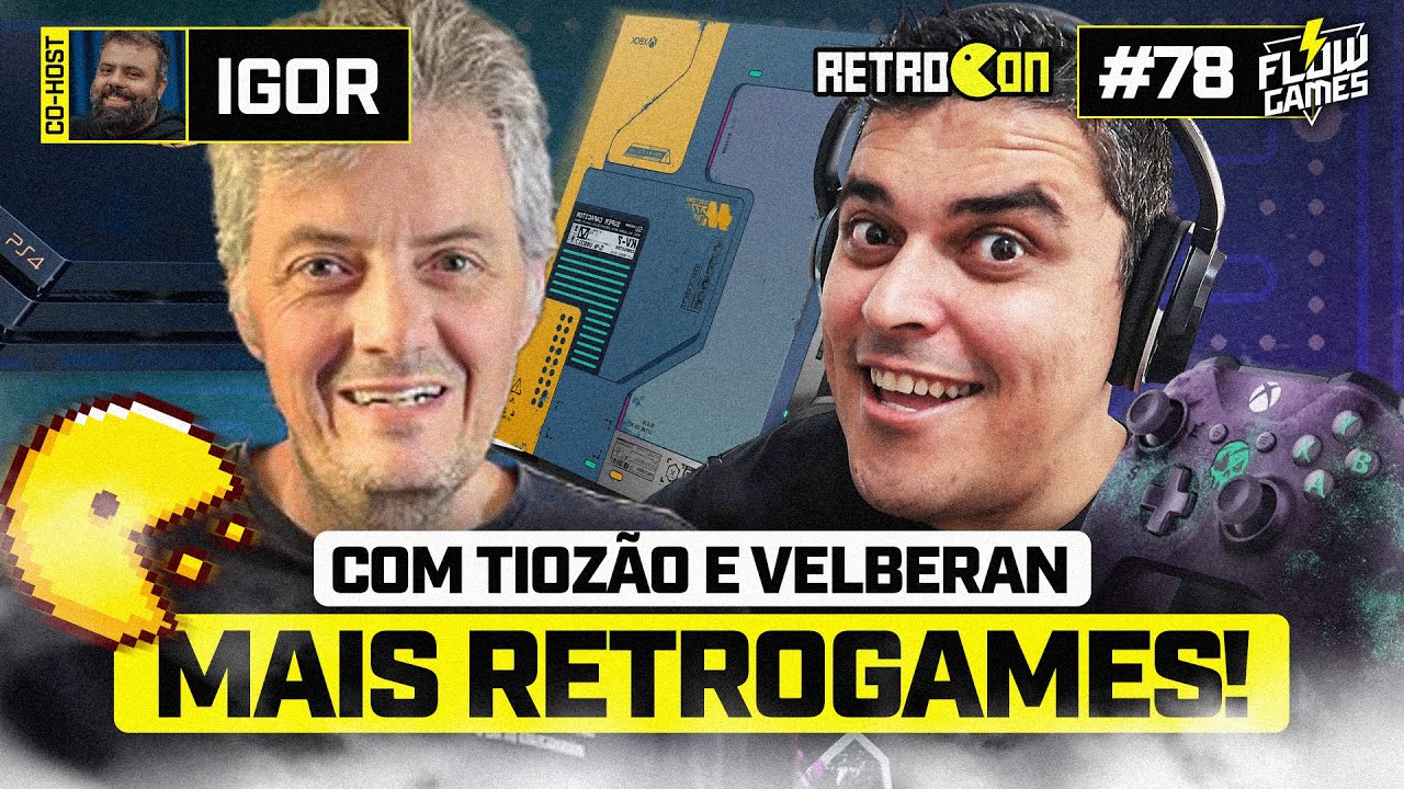 Velberan, Igor3K, Tiozão e MAIS RETROGAMES! - Flow Games #78 #flowgames