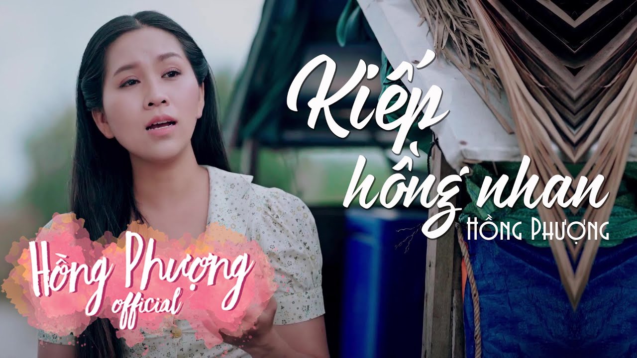 Kiếp Hồng Nhan - Hồng Phượng | MV OFFICIAL