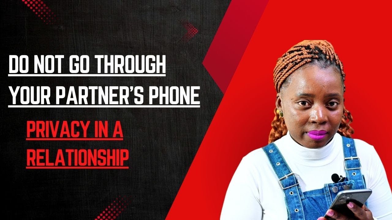 Do NOT Go Through Your Partner's Phone (Privacy In a Relationship)