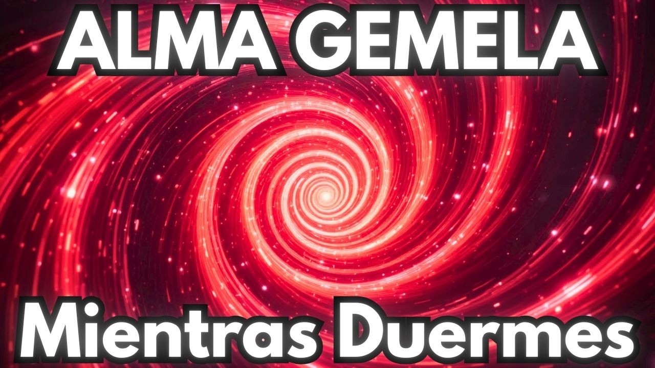 Escucha Esto y tu ALMA GEMELA  Se CONECTARÁ Contigo en un SUEÑO LÚCIDO (Mientras Duermes)