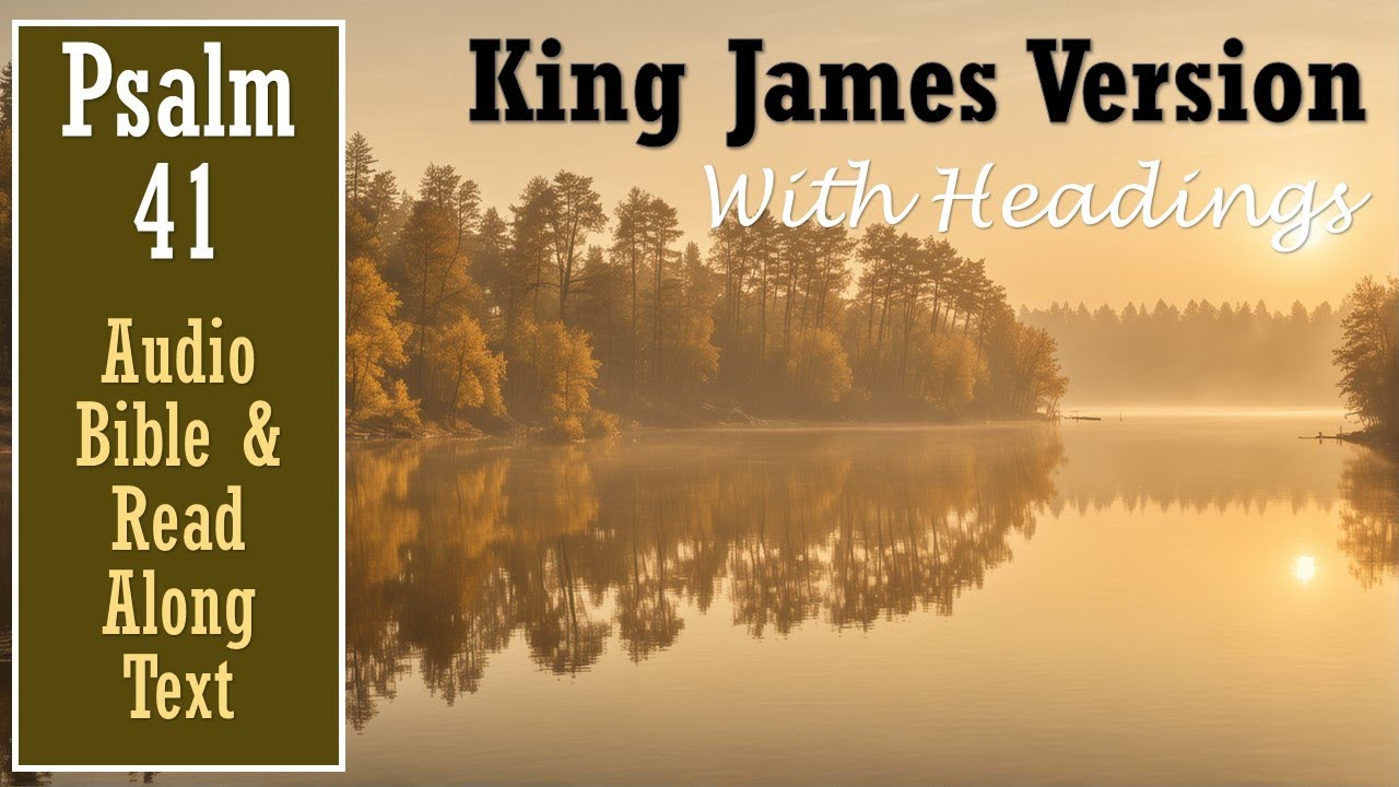 Psalm 41 | KJV AUDIO BIBLE (With Text & Images)