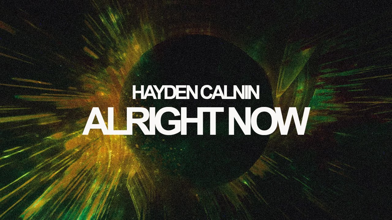 Alright Now (Lyric Video) - Hayden Calnin