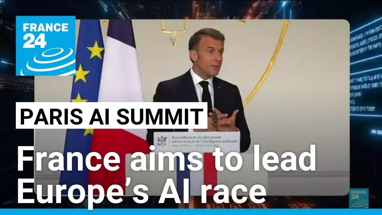 Paris AI Summit: France seeks to lead the way in Europe &bull; FRANCE 24 English