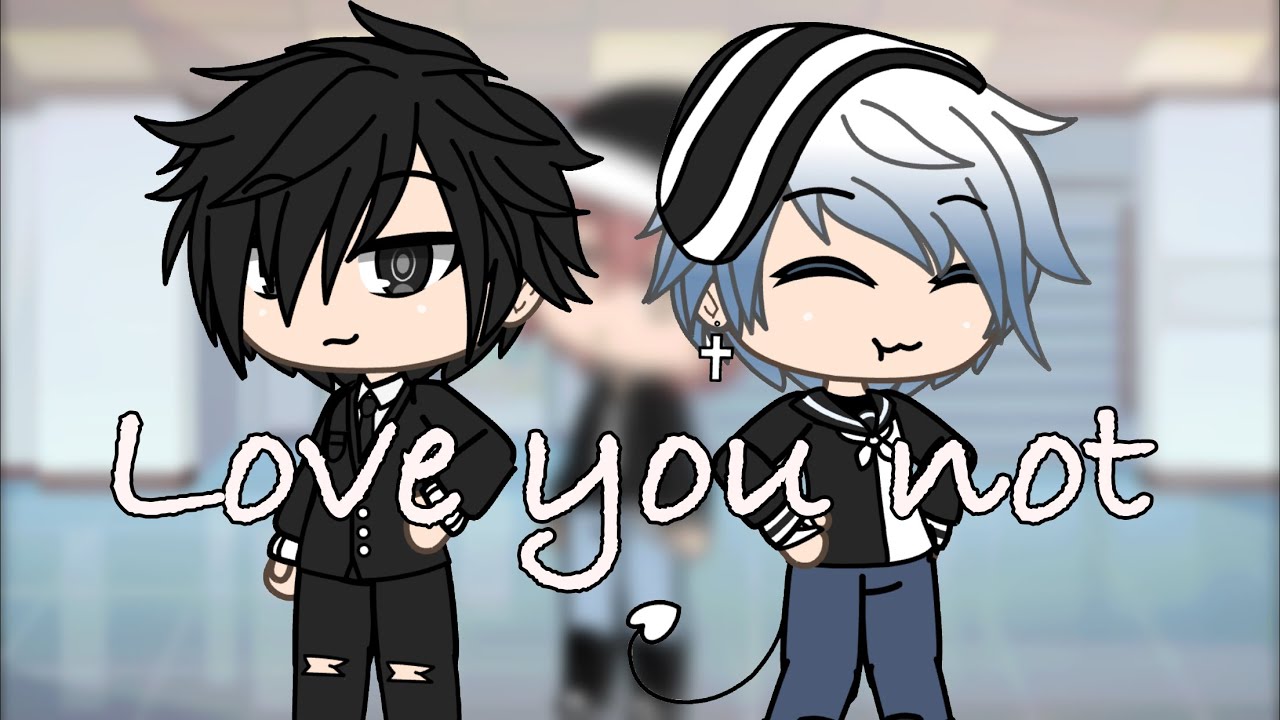 Love You Not - A Gacha Life Mini Movie - (Gay Love Story) - (Sad Love Story)