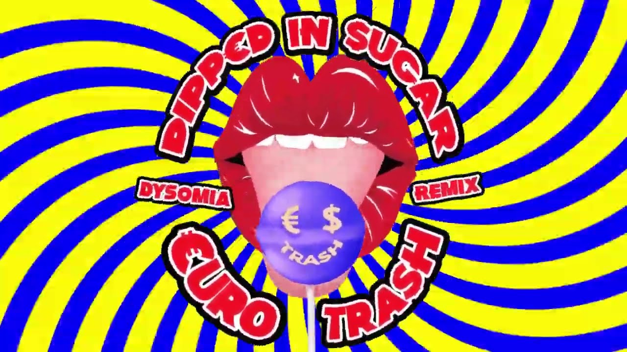 Yellow Claw Presents €URO TRA$H - Dipped In $ugar (Dysomia Remix)