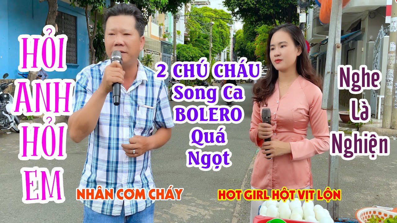 🔥🔥🔥 Nhân Cơm Cháy & Gái Xinh Hột Vịt Lộn Hồng Thắm  Với Màn Đấu Song Ca Quá Đỉnh l Hỏi Anh Hỏi Em