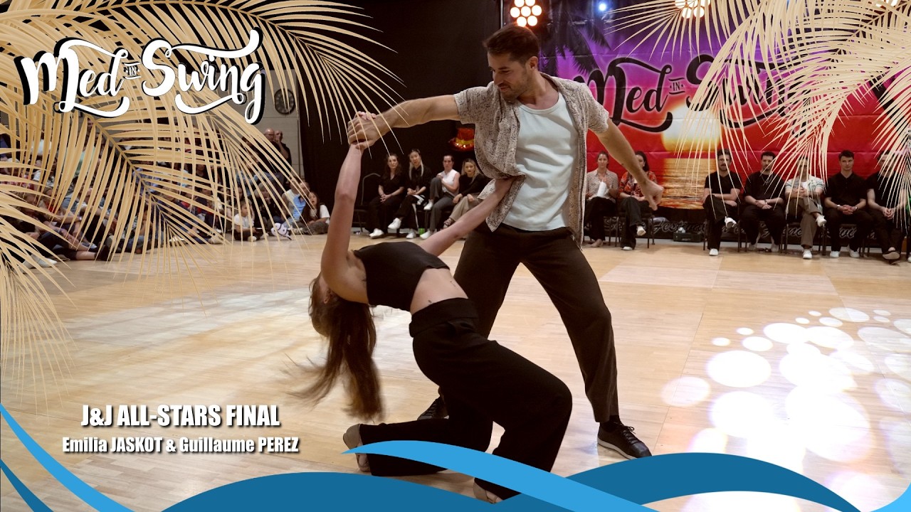MED IN SWING 2026 - J&J ALL-STARS FINAL - Emilia JASKOT & Guillaume PEREZ
