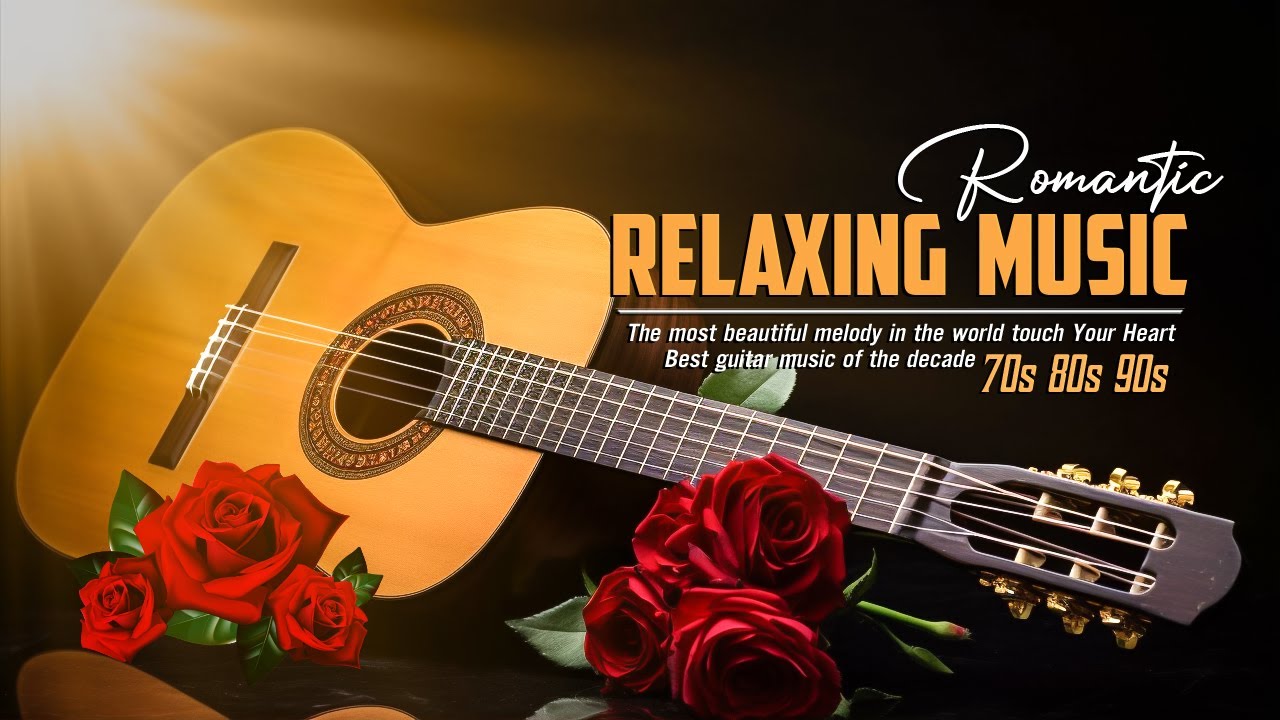 The World's Best Guitar Melodies, Relaxing Music to Eliminate Stress and Sleep Well