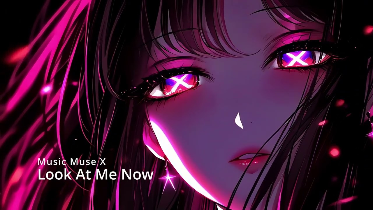 Look At Me Now  - Music Muse X