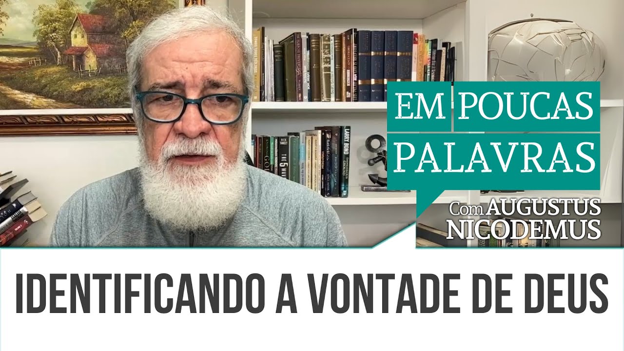 COMO IDENTIFICAR A VONTADE DE DEUS ? | #AugustusNicodemus