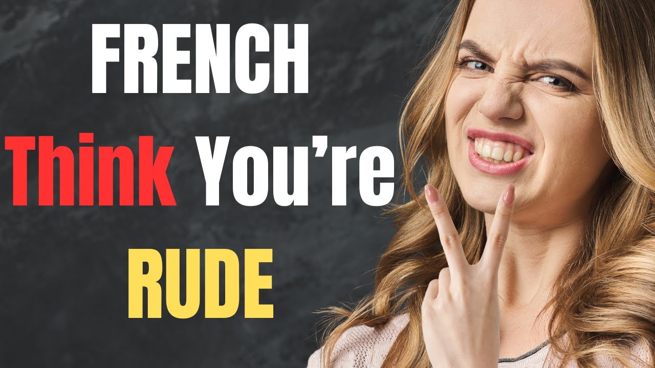 10 Things That Are Rude In France (But Not America)