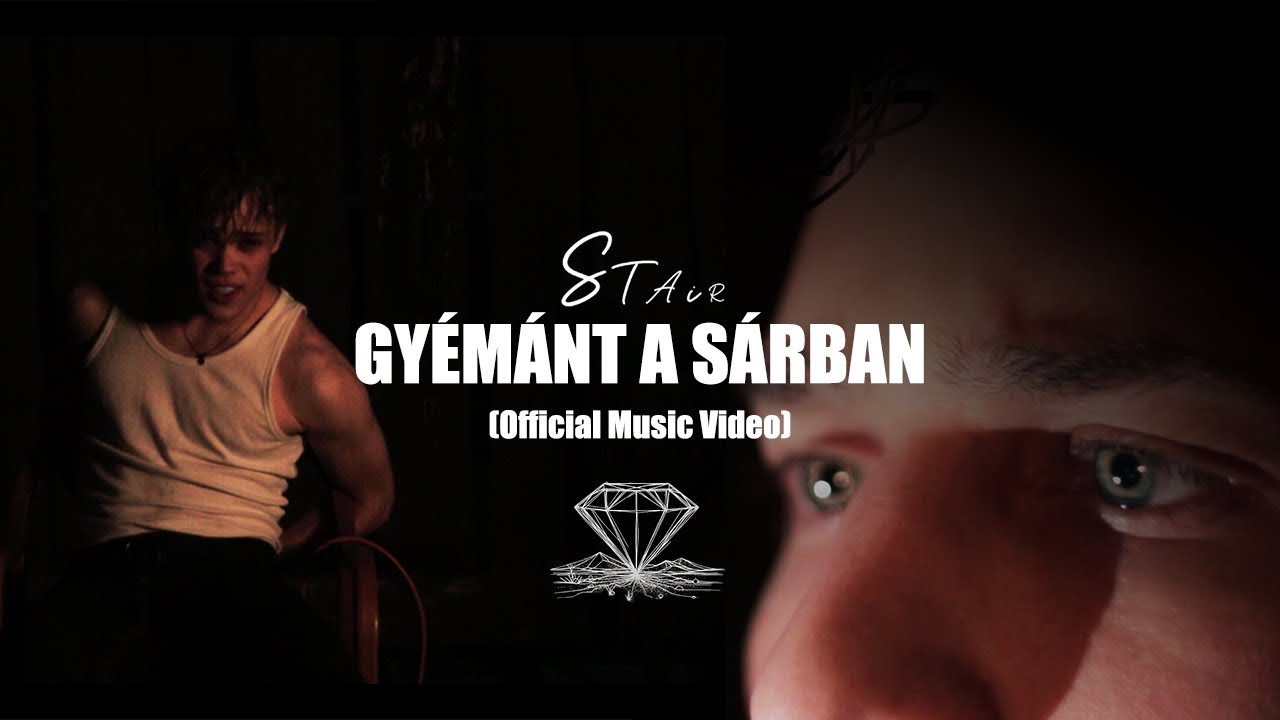 STAiR - GYÉMÁNT A SÁRBAN (Official Music Video)