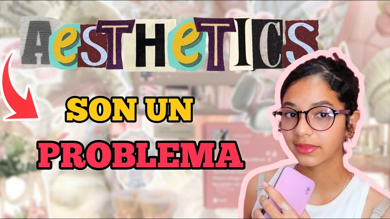 El Problema con los  AESTHETICS: Como internet empacó la personalidad en una caja  bonita.