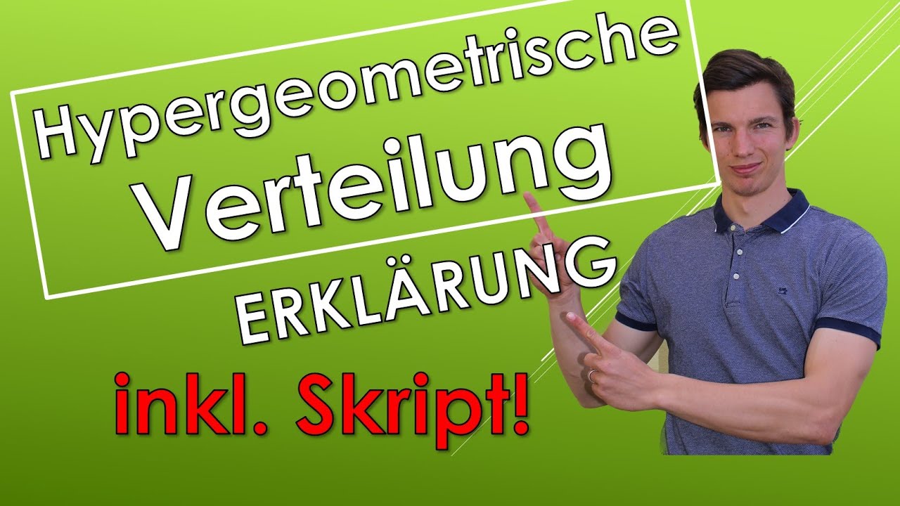 Hypergeometrische Verteilung - Herleitung und Erklärung