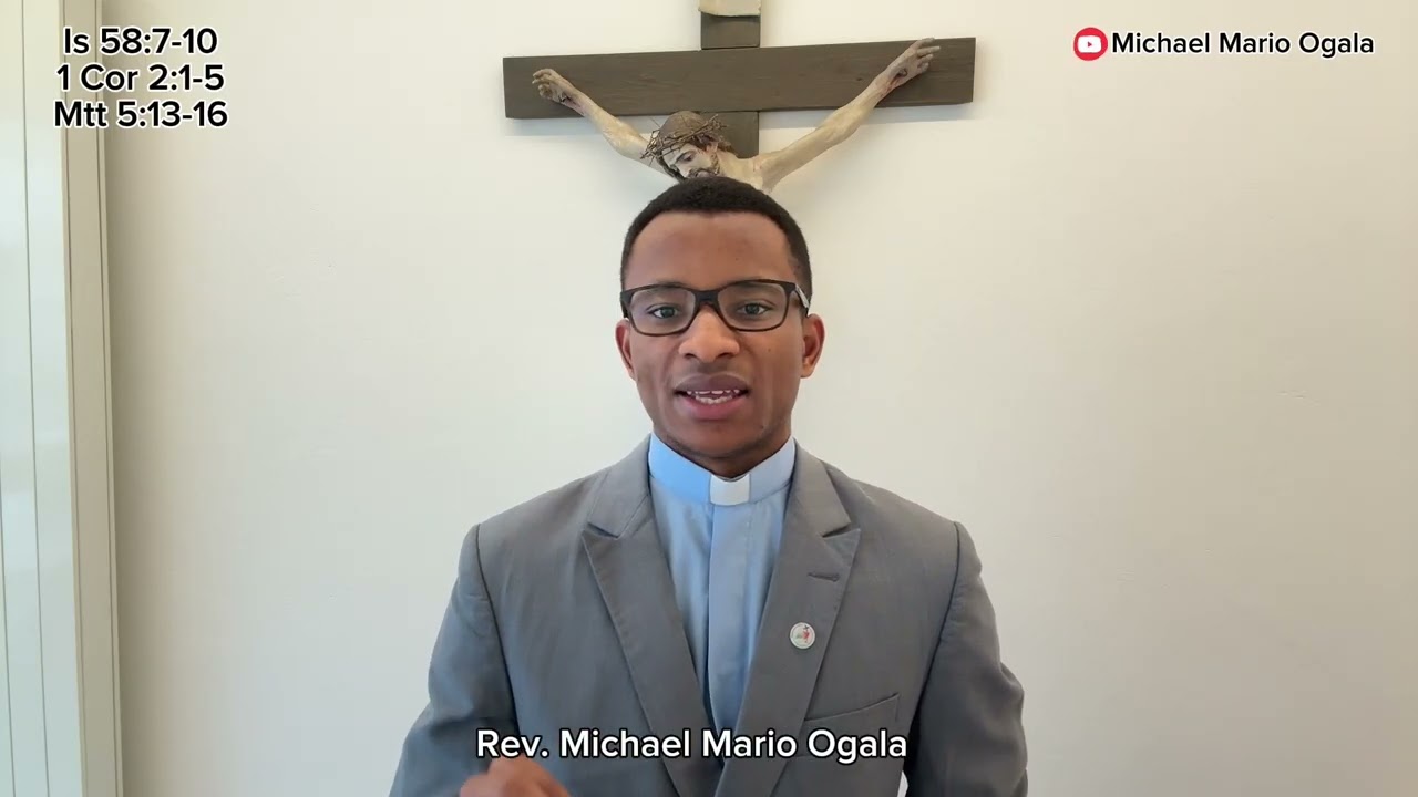 Homily 5th Sunday in Ordinary Time Year A. Salt and Light of the World. Rev. Michael Mario Ogala 