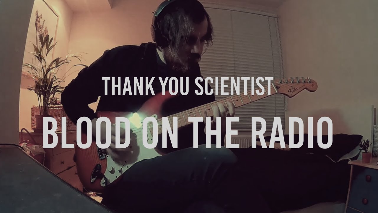 Blood On The Radio  - Thank You Scientist (Guitar Cover)
