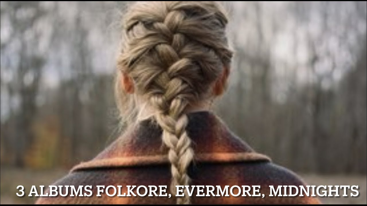 3 albums from Taylor Swift, Folklore, Evermore, Midnights