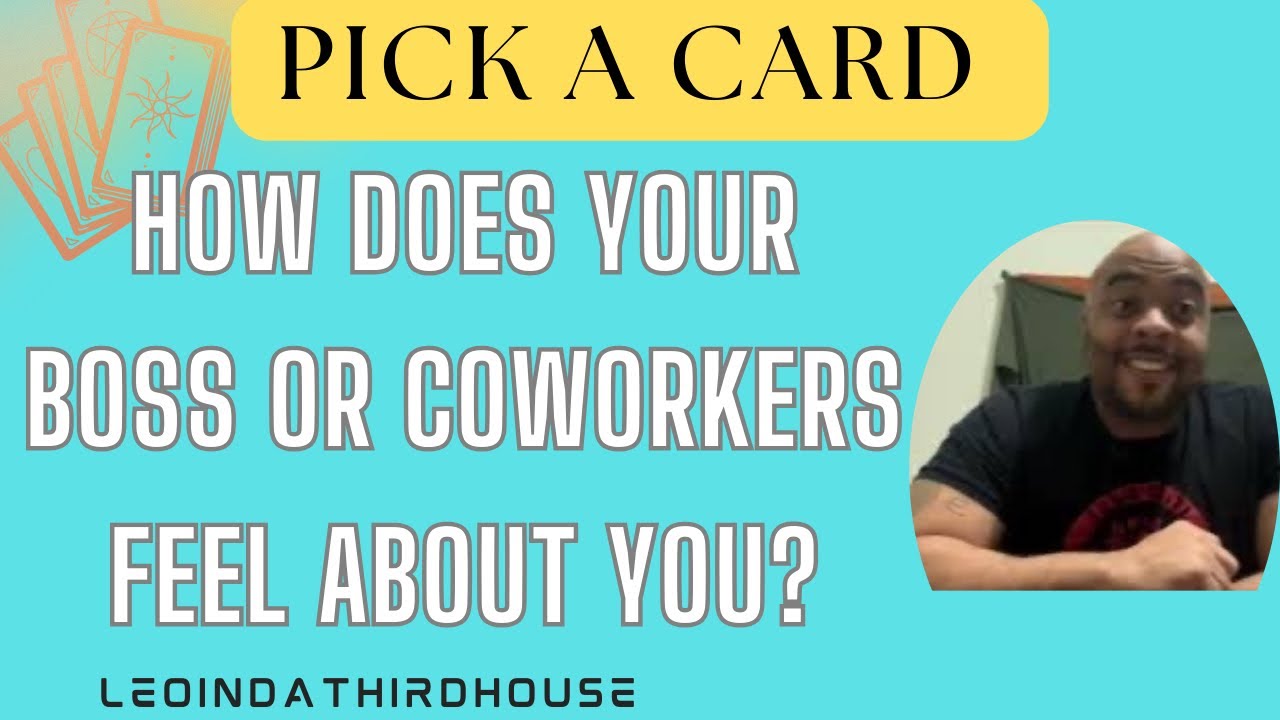 PICK A CARD🔮” HOW DOES YOUR BOSS COWORKERS FEEL ABOUT YOU?”