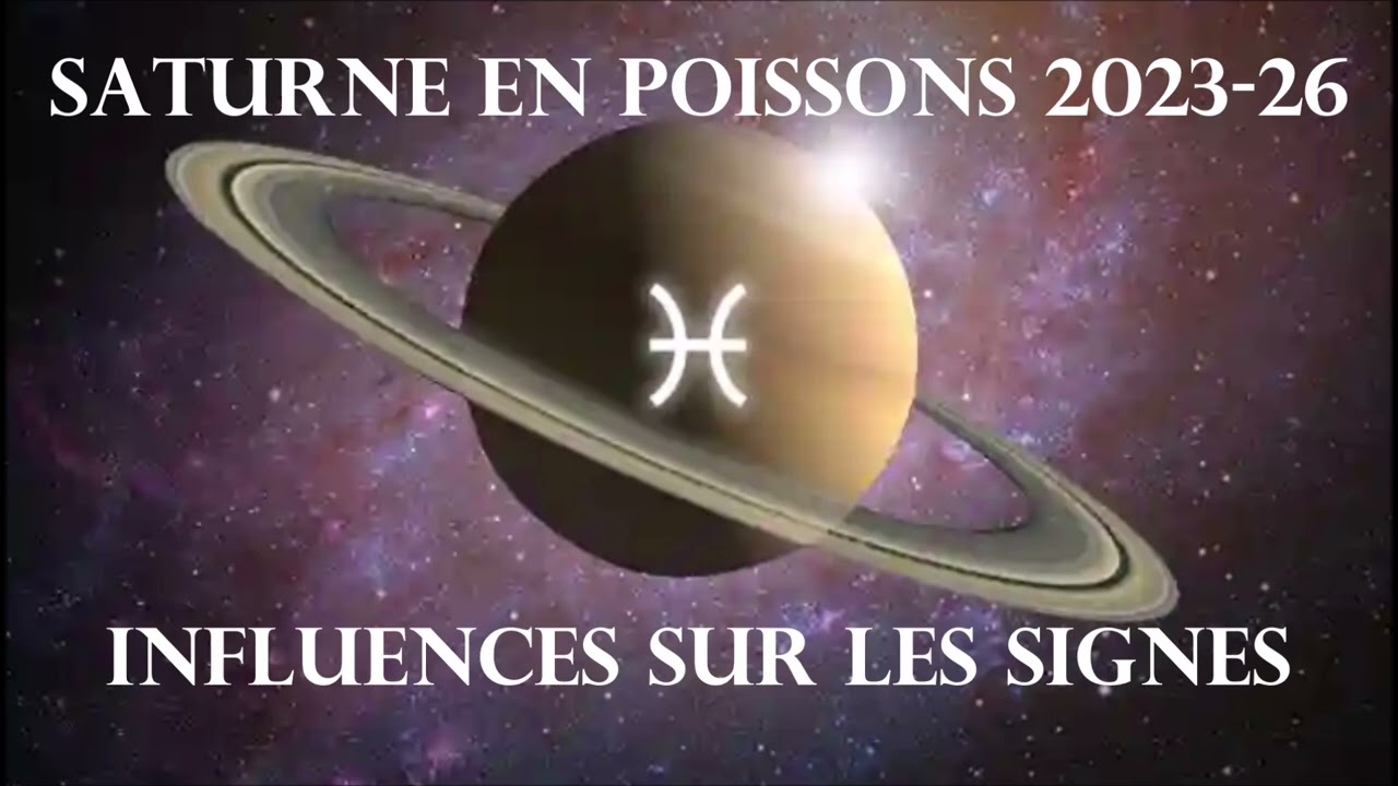 SATURNE en POISSONS ♓ (2023 ~ 2026) ➡️ INFLUENCES SUR LES SIGNES NATALS ✨
