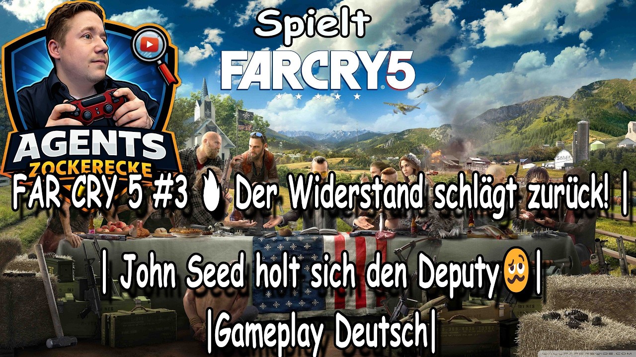 FAR CRY 5 #3 🔥 Der Widerstand schlägt zurück! | John Seed holt sich den Deputy🥴|Gameplay Deutsch|