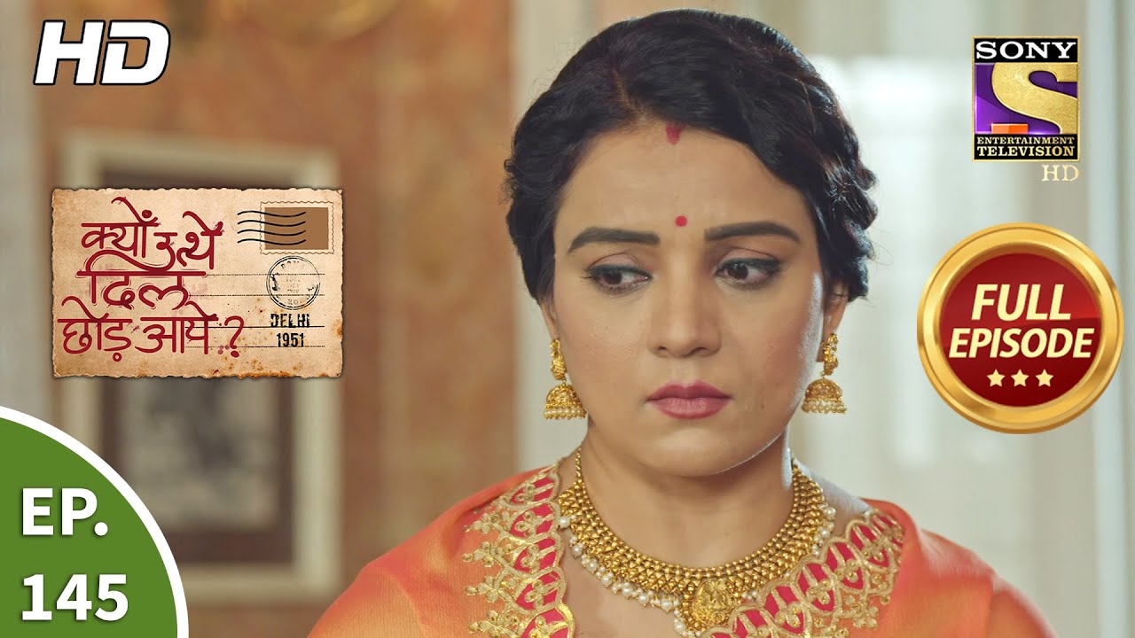 Kyun Utthe Dil Chhod Aaye? - Ep 145 - Full Episode - 13th Aug, 2021