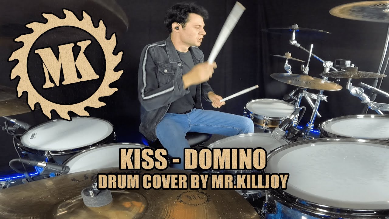 KISS - DOMINO - DRUM COVER BY MR.KILLJOY
