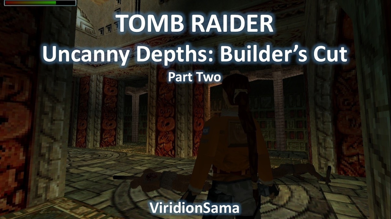 TRLE, Uncanny Depths: Builder's Cut (Part Two)