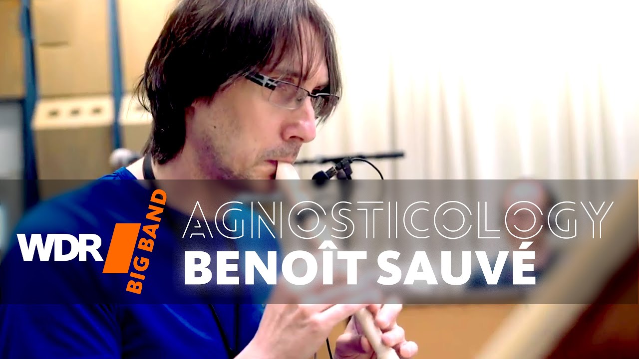 Бенуа Сове & Биг-Бэнд ВДР - Agnosticology | WDR BIG BAND