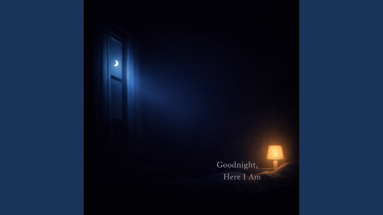 Good night，Here I Am