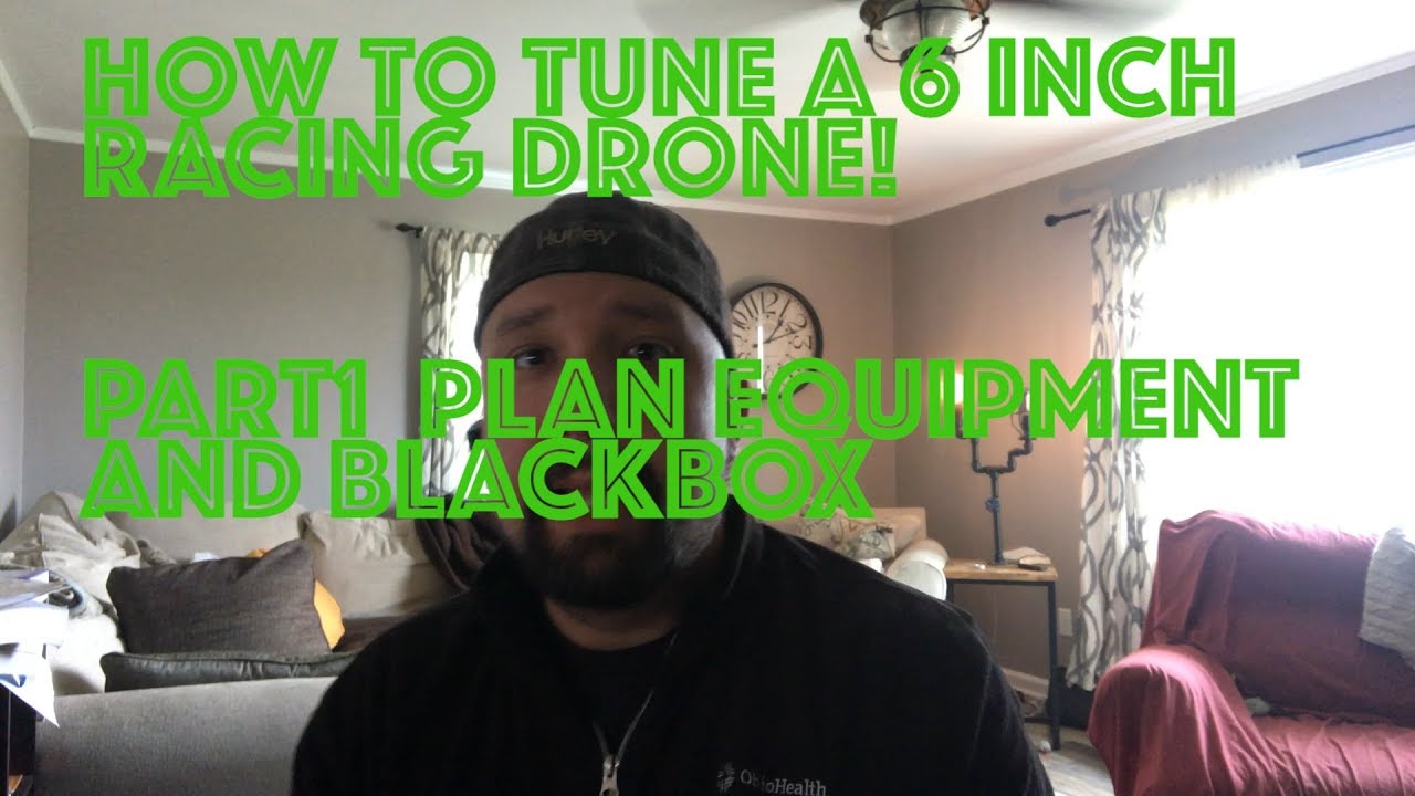 6 INCH LONG RANGE DRONE TUNING SERIES-PART1-INTRO AND BLACKBOX SETUP