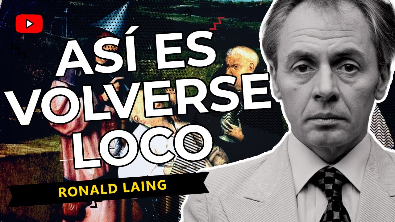 EL YO DIVIDIDO Y EL PROCESO DE VOLVERSE LOCO. RONALD LAING