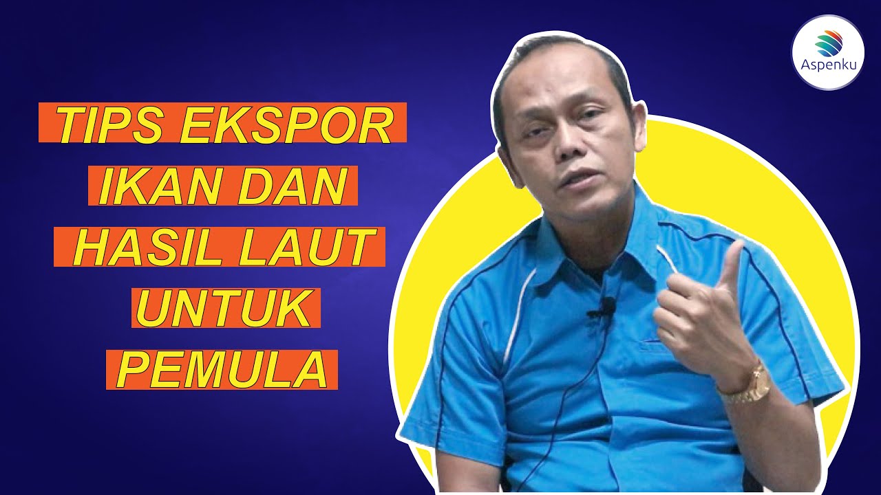 Tips Ekspor Ikan dan Hasil Laut untuk Pemula