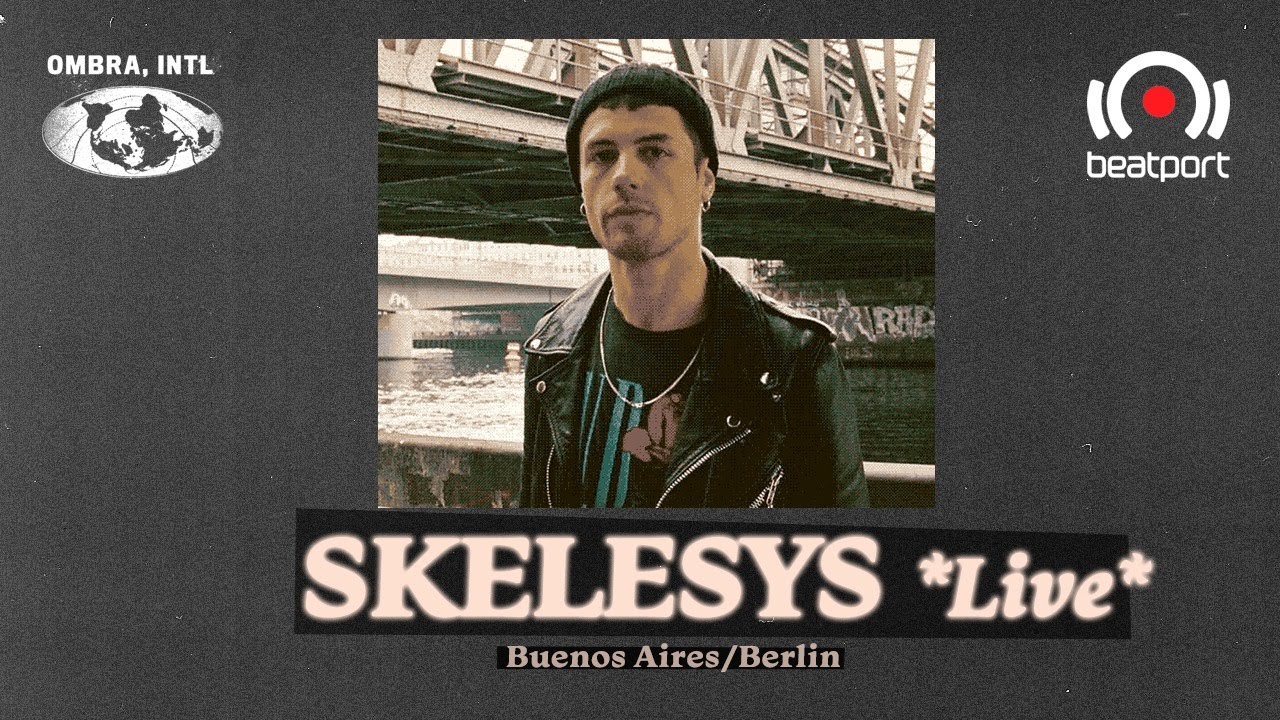 Skelesys LIVE - OMBRA International | @Beatport Live