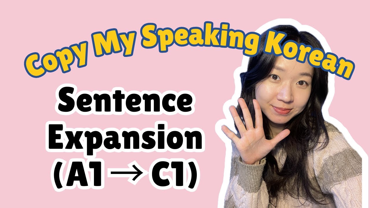 Make Your Korean Sentences Longer & More Natural (Copy My Speaking Korean)