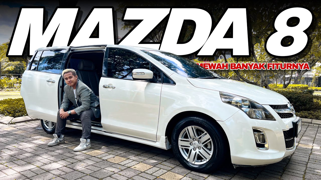 100 JUTAAN MOBIL KELUARGA PALING NYAMAN !!! SUNROOF SLIDING DOOR POWERBACKDOOR | MAZDA 8