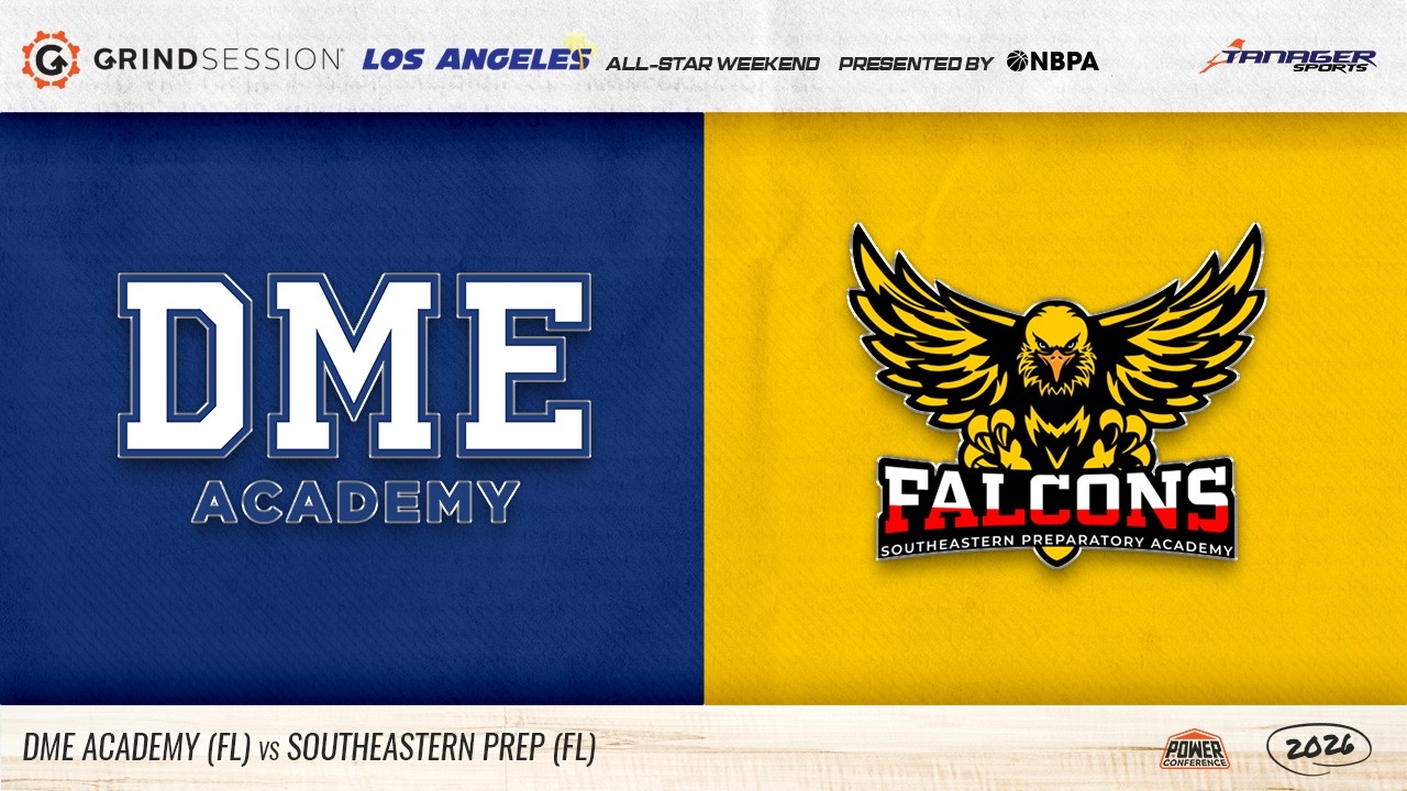2026 Grind Session Los Angeles: DME Academy (FL) vs Southeastern Prep (FL)