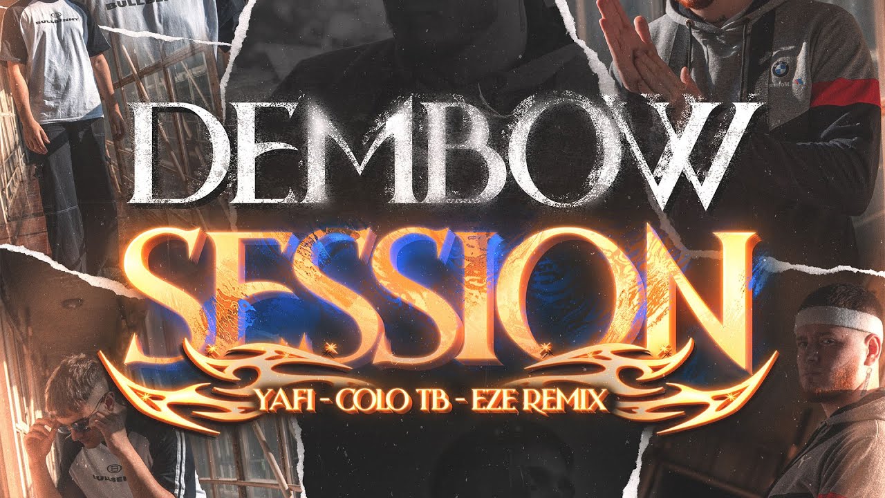 DEMBOW SESSION  - Yafi x @ColoTB. x @EZEREMIX