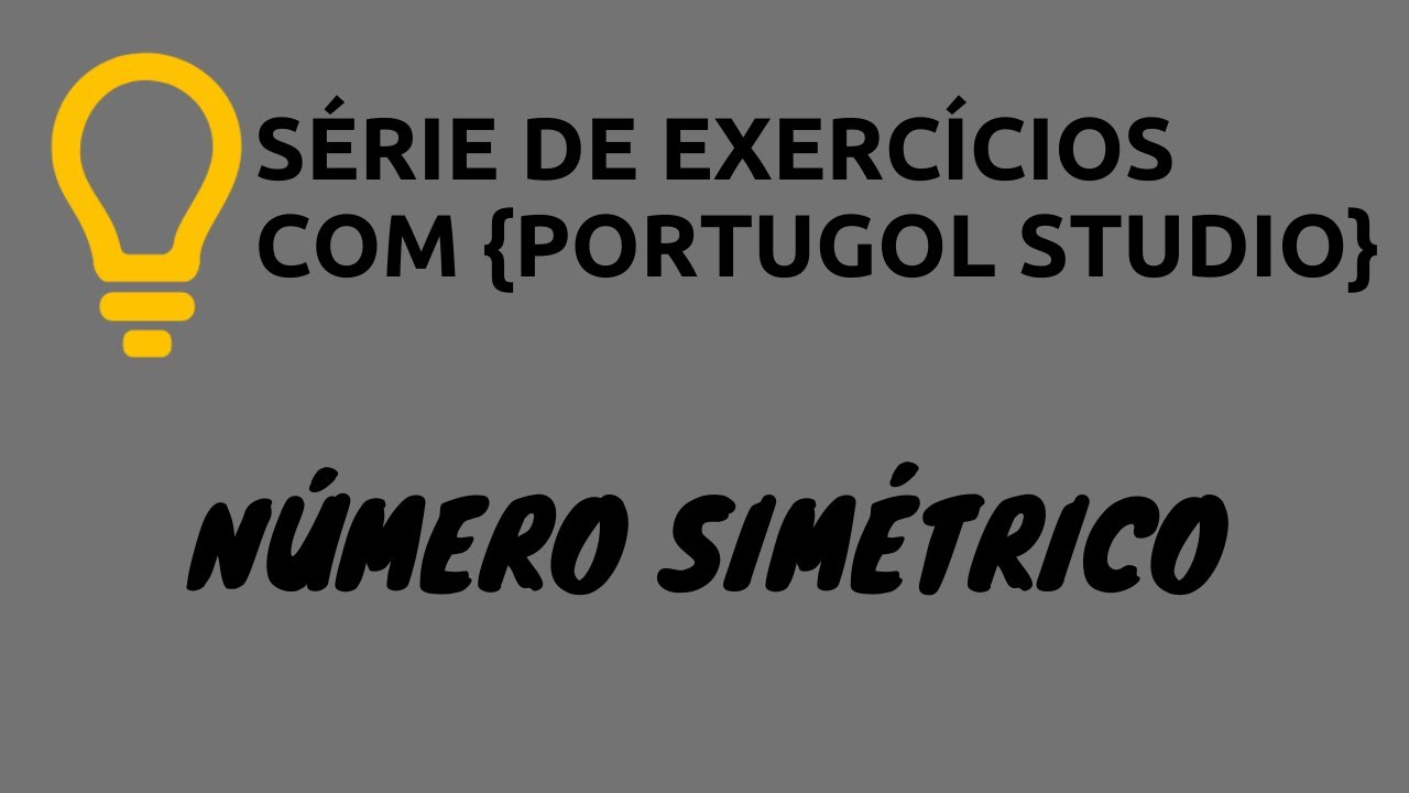 Portugol Studio - Exercício Extra 26: Número Simétrico