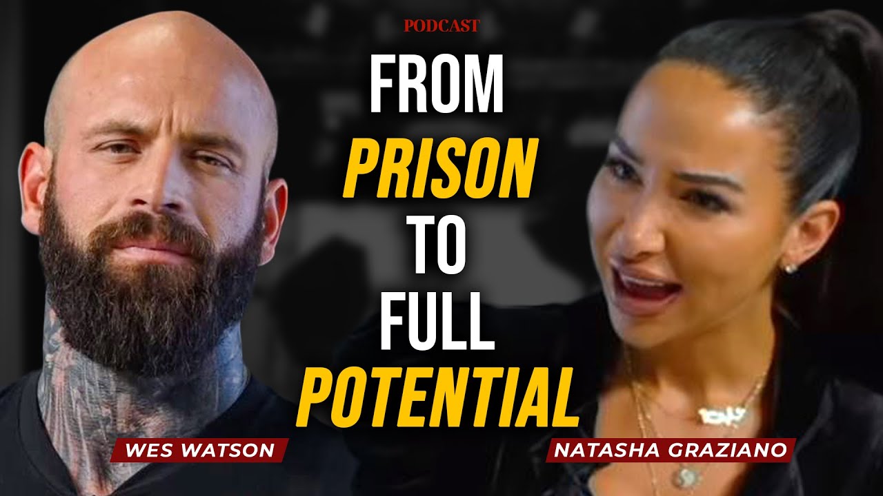 How he went from PRISON to FULL POTENTIAL - with WES WATSON!