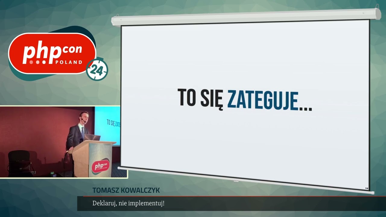 Tomasz Kowalczyk: Deklaruj, nie implementuj! @ PHPConPL24