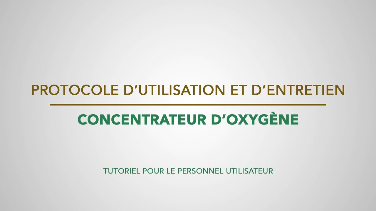 Tutoriel d'utilisation et d'entretien courant du Concentrateur d'oxygène - projet Jenga Maarifa 2