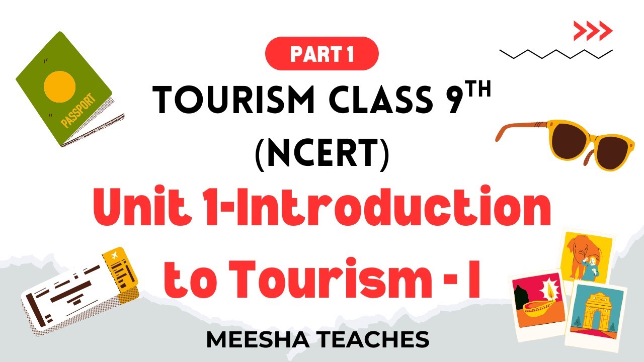 Tourism class 9th Unit- I - Introduction to Tourism - I (Part- 1)