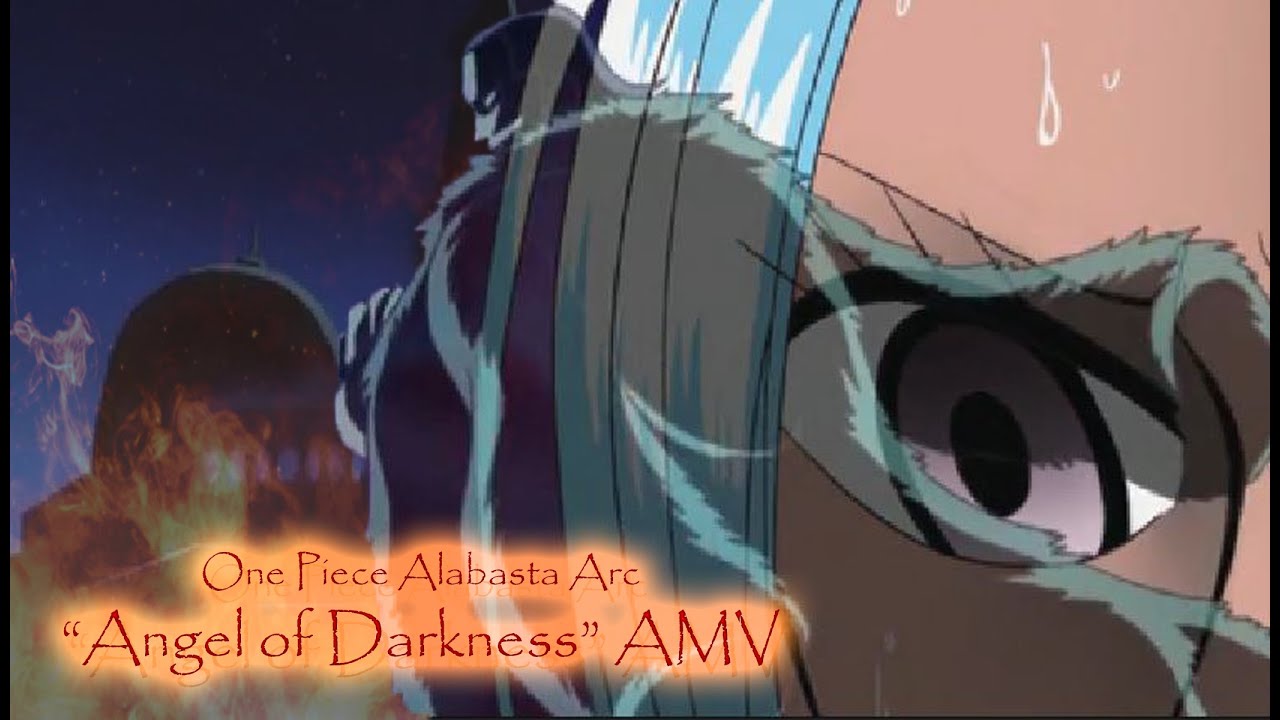 One Piece Alabasta Arc AMV Angel of Darkness